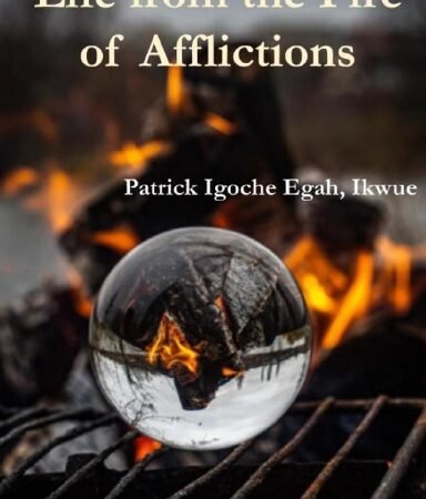 Life from the Fire of Afflictions